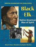 Black Elk Hb: Native American Man of Spirit (Spiritual, Maura D. Shaw, Verzenden