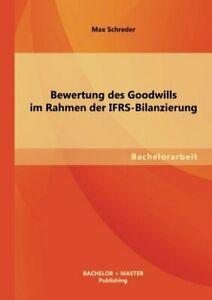 Bewertung Des Goodwills Im Rahmen Der Ifrs-Bilanzierung.by, Livres, Livres Autre, Envoi