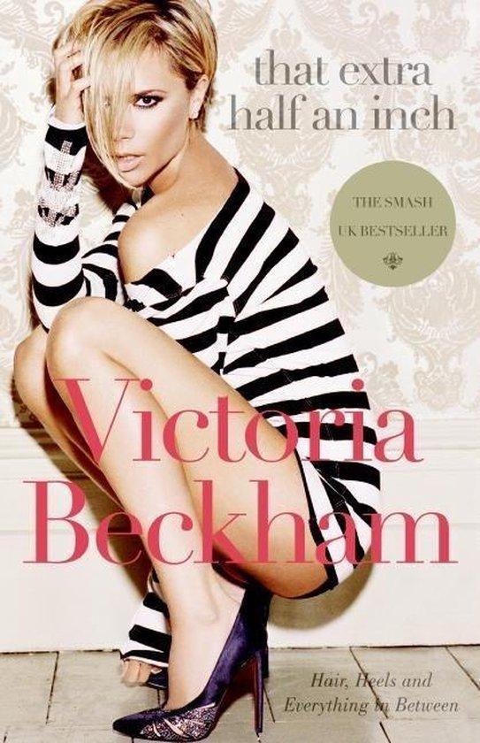 That Extra Half an Inch 9780061544491 Victoria Beckham, Livres, Langue | Anglais, Envoi
