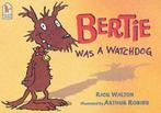 Bertie Was A Watchdog, Robins Arthur,Walton Rick, Robins Arthur, Walton Rick, Verzenden