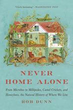 Never Home Alone From Microbes to Millipedes, Camel, Rob Dunn, Verzenden