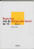 Aspecten van de Belgische Kunst na 45 - Deel 1 Willem Elias, Boeken, Verzenden, Zo goed als nieuw, Willem Elias