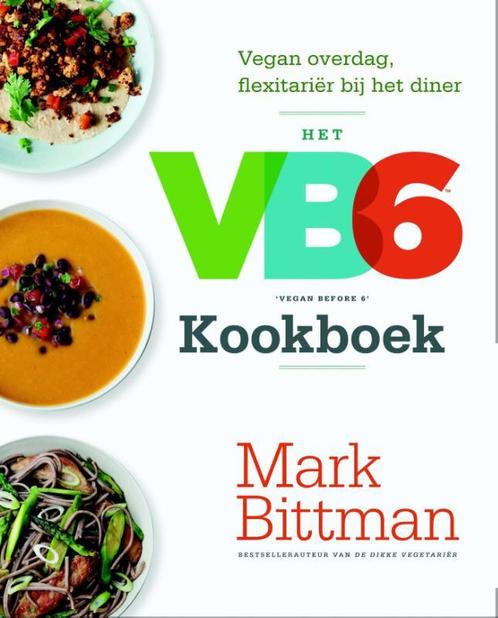 Het VB6 Vegan before 6 kookboek 9789045205571 Mark Bittman, Boeken, Kookboeken, Zo goed als nieuw, Verzenden
