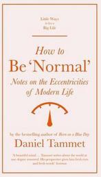 How to Be Normal Notes on the eccentricities of modern, Verzenden, Daniel Tammet