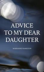 Advice to My Dear Daughter 9789151927893 Marianne Hamilton, Verzenden, Marianne Hamilton