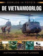 Oorlog in fotos - De vietnamoorlog 9789045318004, Gelezen, Anthony Tucker-Jones, Verzenden