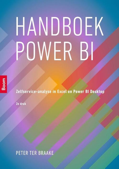 Handboek Power BI 9789024404223 Peter ter Braake, Livres, Informatique & Ordinateur, Envoi