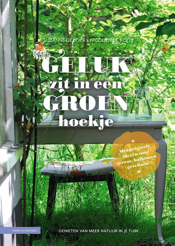 Geluk zit in een groen hoekje 9789050118347 Suzanne de Boer, Livres, Loisirs & Temps libre, Envoi