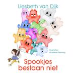 Spookjes bestaan niet 9789492460301 Liesbeth van Dijk, Boeken, Verzenden, Zo goed als nieuw, Liesbeth van Dijk