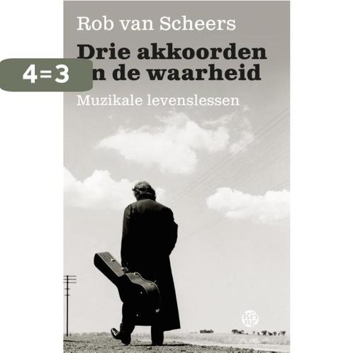 Drie akkoorden en de waarheid 9789491567797 Rob van Scheers, Boeken, Literatuur, Gelezen, Verzenden