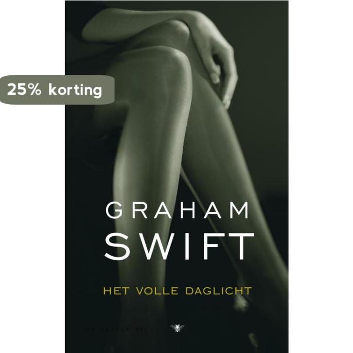 VOLLE DAGLICHT 9789023410195 Graham Swift, Livres, Romans, Envoi