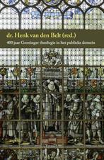 400 jaar Groninger theologie in het publieke domein, Gelezen, Henk van den Belt, Verzenden