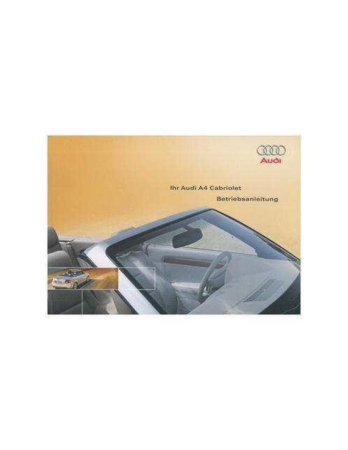 2004 AUDI A4 CABRIOLET INSTRUCTIEBOEKJE DUITS, Autos : Divers, Modes d'emploi & Notices d'utilisation