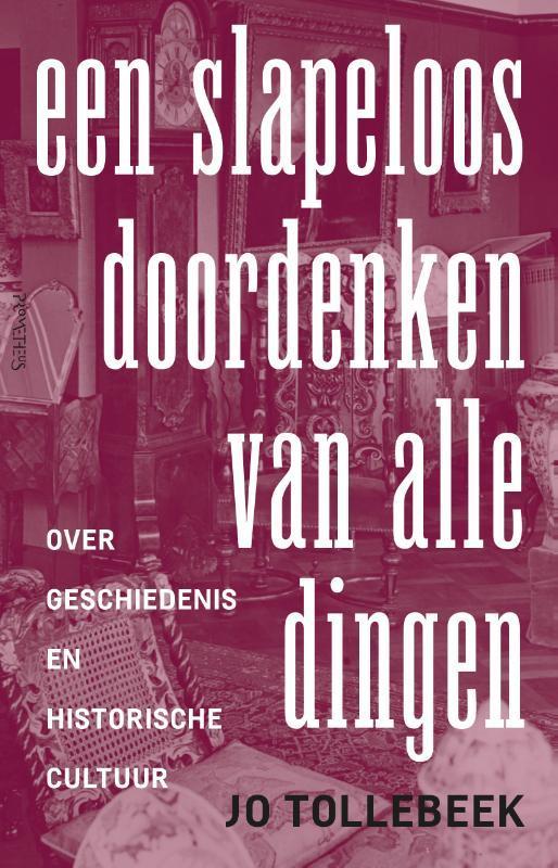 Een slapeloos doordenken van alle dingen 9789044632897, Boeken, Geschiedenis | Wereld, Zo goed als nieuw, Verzenden