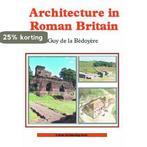 Architecture In Roman Britain 9780747805304, Verzenden, Guy De La Bédoyère