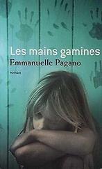 Les mains gamines  Pagano Emmanuelle  Book, Boeken, Verzenden, Gelezen, Pagano Emmanuelle