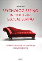 Psychologisering in tijden van globalisering 9789033483981, Verzenden, Zo goed als nieuw, Jan de Vos