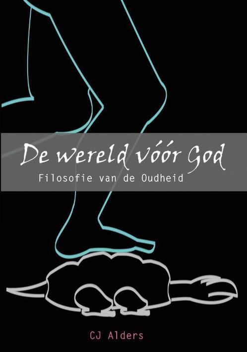 De wereld vóór God 9789082930122 C.J. Alders, Boeken, Filosofie, Zo goed als nieuw, Verzenden