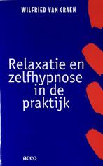 Relaxatie en zelfhypnose in de praktijk 9789033445316, Boeken, Verzenden, Gelezen, W. Van Craen