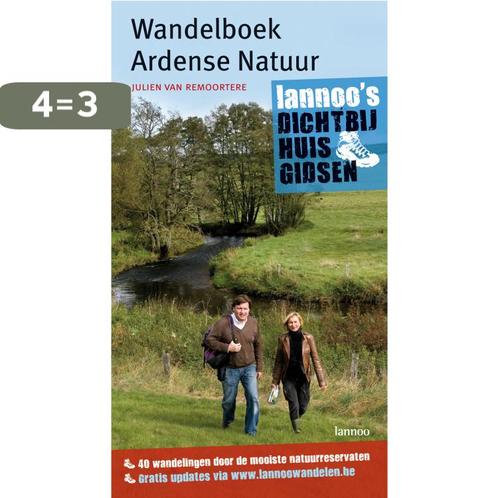 Wandelboek Ardense natuur / DICHT BIJ HUIS 9789020975789, Boeken, Reisgidsen, Zo goed als nieuw, Verzenden