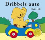 Dribbels auto / Dribbel geluidenboek 9789047510192 Eric Hill, Boeken, Kinderboeken | Baby's en Peuters, Verzenden, Zo goed als nieuw