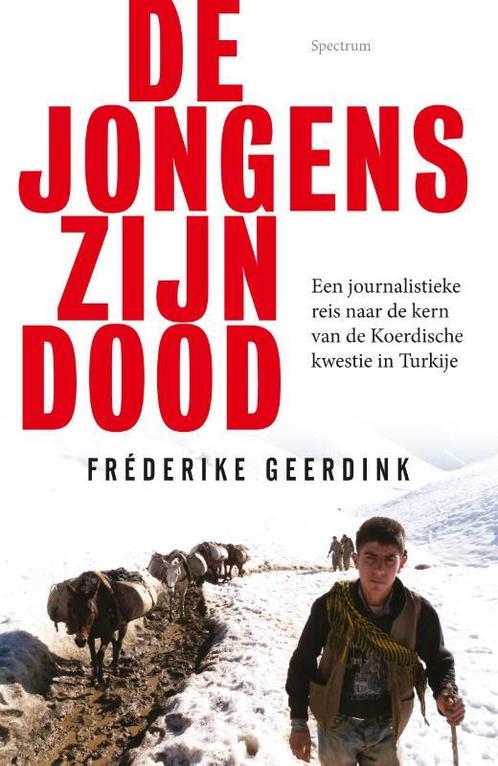 De jongens zijn dood 9789000316861 Frederike Geerdink, Boeken, Geschiedenis | Wereld, Gelezen, Verzenden