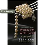When Im With You 9780425269350 Beth Kery, Verzenden, Gelezen, Beth Kery