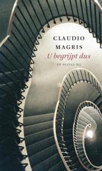 U begrijpt dus 9789023456537 Claudio Magris, Verzenden, Gelezen, Claudio Magris