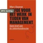 Liefde voor het werk in tijden van management 9789401452052, Verzenden, Zo goed als nieuw, Marc Desmet