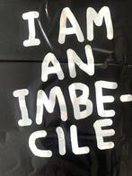 Banksy (1974) - I AM AN IMBECILE
