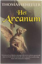 Het Arcanum - Thomas Wheeler 9789085191711 Thomas Wheeler, Verzenden, Thomas Wheeler