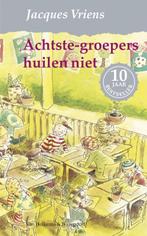 Achtste-groepers huilen niet 9789047509219 Jacques Vriens, Verzenden, Gelezen, Jacques Vriens