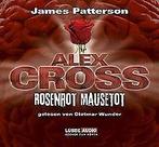 Alex Cross, Teil 6: Rosenrot Mausetot  Patters...  Book, Gelezen, Patterson, James, Verzenden