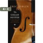 De cellosuites 9789023458043 Eric Siblin, Boeken, Verzenden, Zo goed als nieuw, Eric Siblin