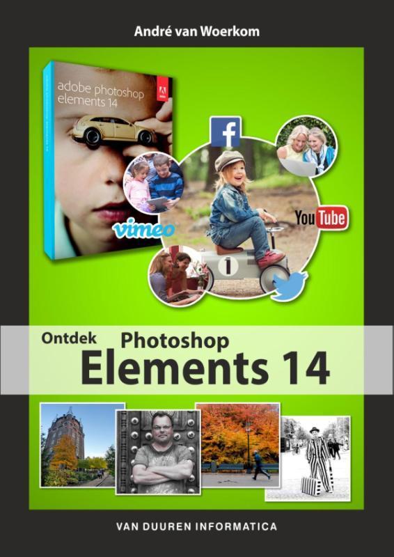 Ontdek Photoshop Elements 14 9789059408661 André van Woerkom, Boeken, Informatica en Computer, Gelezen, Verzenden