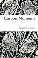 Carbon Moments.by Flamme, Stephanie New   ., Iwan Flamme, Stephanie, Verzenden