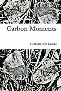 Carbon Moments.by Flamme, Stephanie New   ., Livres, Livres Autre, Envoi