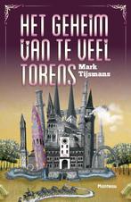 Het geheim van te veel torens 9789022326961 Mark Tijsmans, Boeken, Verzenden, Zo goed als nieuw, Mark Tijsmans