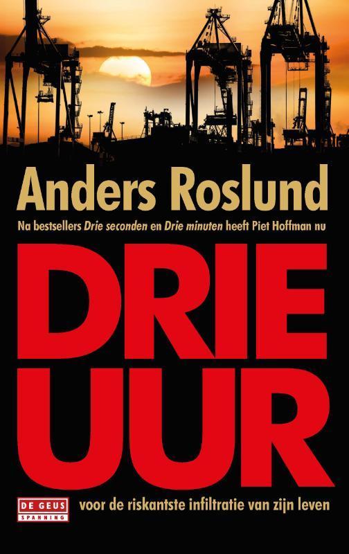 Drie uur / Ewert Grens / 8 9789044540116 Anders Roslund, Livres, Thrillers, Envoi