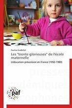 Les trente glorieuses de lecole maternelle. GODBILLOT-P, Boeken, Godbillot-P, Zo goed als nieuw, Verzenden