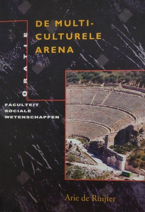 De multiculturele arena 9789075001266 A. de Ruijter, Boeken, Overige Boeken, Gelezen, Verzenden