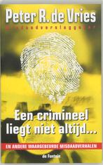 Een crimineel liegt niet altijd ... 9789026121883, Boeken, Peter R. de Vries, Zo goed als nieuw, Verzenden