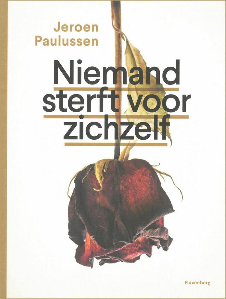 Niemand sterft voor zichzelf 9789464519181 Jeroen Paulussen, Livres, Littérature, Envoi