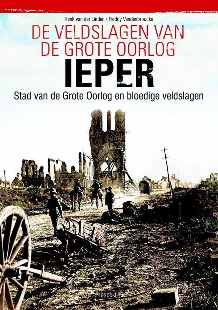 Ieper / De veldslagen van de Grote Oorlog 9789463381574, Boeken, Geschiedenis | Wereld, Zo goed als nieuw, Verzenden