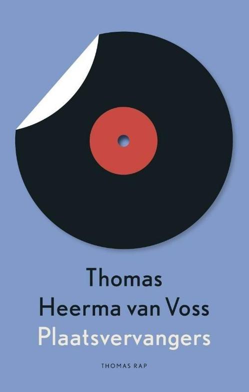 Plaatsvervangers (9789400406544, Thomas Heerma van Voss), Livres, Romans, Envoi