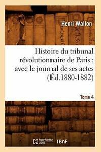 Histoire du tribunal revolutionnaire de Paris :. H PF.=, Livres, Livres Autre, Envoi