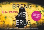 Breng me terug / Dwarsligger / 542 9789049806507 B.A. Paris, Boeken, Verzenden, Gelezen, B.A. Paris