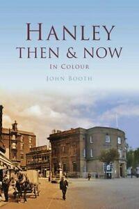Hanley Then & Now (Then & Now (History Press)) By John Booth, Livres, Livres Autre, Envoi