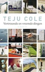 Vertrouwde en vreemde dingen (9789023414872, Teju Cole), Verzenden, Nieuw
