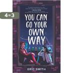 You Can Go Your Own Way 9781335405685 Eric Smith, Verzenden, Zo goed als nieuw, Eric Smith